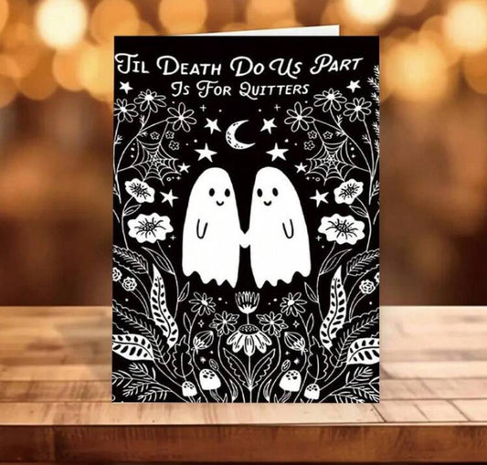 Anniversary Greeting Card 'Til Death Do Us Part Is For Quitters